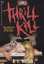 Thrill Kill (B.L. Wilson)