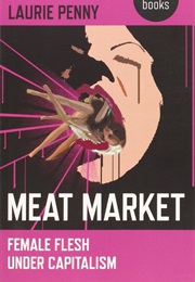 Meat Market. (Laurie Penny)
