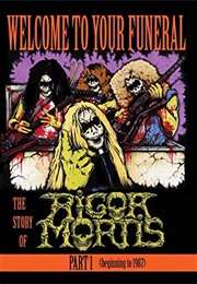 Welcome to Your Funeral: The History of Rigor Mortis (Part 1) (2006)