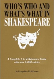 Who's Who & What's What in Shakespeare (Evangeline M. O'Connor)