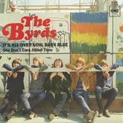 It's All Over Now, Baby Blue by the Byrds