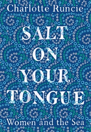 Salt on Your Tongue (Charlotte Runcie)