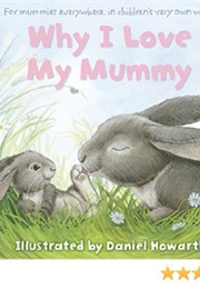 Why I Love My Mummy (Daniel Howarth)