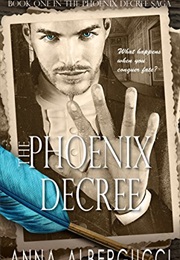The Phoenix Decree (Anna Albergucci)
