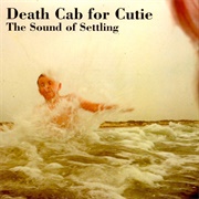 The Sound of Settling - Death Cab for Cutie
