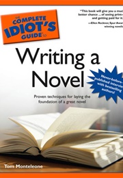 The Complete Idiot's Guide to Writing a Novel (Thomas F. Monteleone)