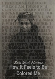 How It Feels to Be Colored Me (Zora Neale Hurston)