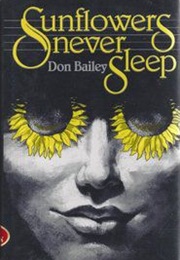 Sunflowers Never Sleep (Don Bailey)