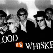 Blood or Whiskey