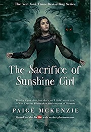 The Sacrifice of Sunshine Girl (Paige McKenzie)