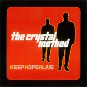 The Crystal Method - Keep Hope Alive