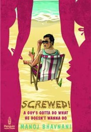Screwed (Manoj Bhavnani)
