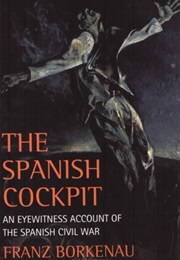 Spanish Cockpit: An Eyewitness Account of the Spanish Civil War (Franz Borkenau)