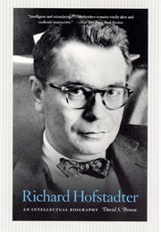 Richard Hofstadter: An Intellectual Biography (David S. Brown)