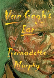 Van Gogh&#39;s Ear (Bernadette Murphy)