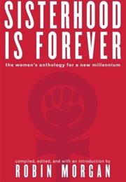 Sisterhood Is Forever: The Women's Anthology for a New Millennium (Robin Morgan (Editor))