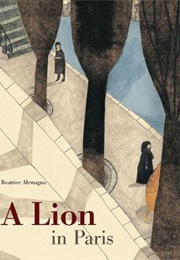 A Lion in Paris (Beatrice Alemagna)