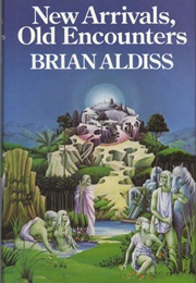 New Arrivals, Old Encounters (Brian Aldiss)