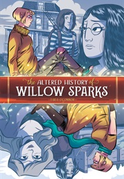 The Altered History of Willow Sparks (Tara O&#39;Connor)
