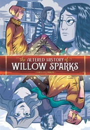The Altered History of Willow Sparks (Tara O'Connor)
