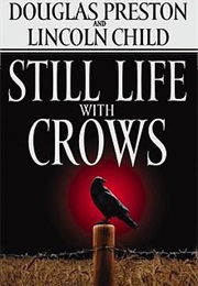 Still Life With Crows (Douglas Preston/Lincoln Child)