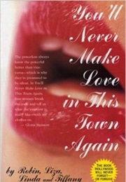 You'll Never Make Love in This Town Again (Robin, Liza, Linda, and Tiffany)