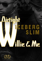 Airtight Willie &amp; Me (Iceberg Slim)