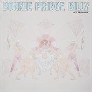 Bonnie "Prince" Billy - Best Troubador