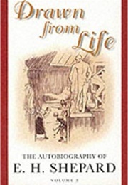 Drawn From Life (E. H. Shepard)