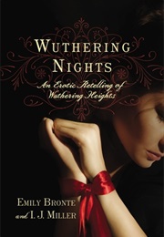 Wuthering Nights: An Erotic Retelling of Wuthering Heights (I. J. Miller)