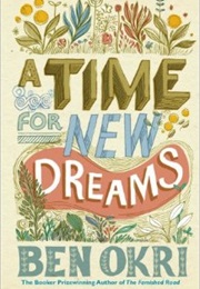 A Time for New Dreams (Ben Okri)