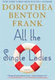 All the Single Ladies (Dorothea Benton Frank)