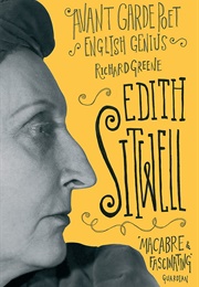 Edith Sitwell: Avant Garde Poet, English Genius (Richard Greene)