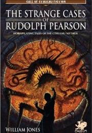 The Strange Cases of Rudolph Pearson