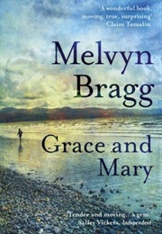 Grace and Mary (Melvyn Bragg)