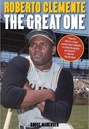 Roberto Clemente: The Great One (Bruce Markusen)