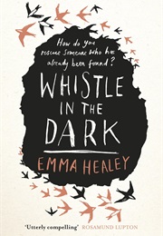 Whistle in the Dark (Emma Healey)