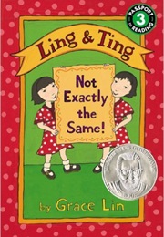 Ling & Ting: Not Exactly the Same! (Grace Lin)