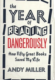 The Year of Reading Dangerously (Andy Miller)