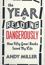The Year of Reading Dangerously (Andy Miller)