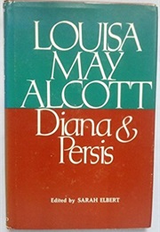 Diana and Persis, or an Untitled Romance (Louisa May Alcott)
