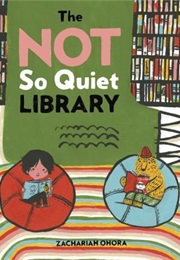 The Not So Quiet Library (Zachariah Ohora)