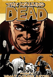The Walking Dead, Vol. 18: What Comes After (Robert Kirkman)