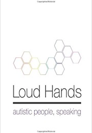 Loud Hands: Autistic People, Speaking (Julia Bascom)