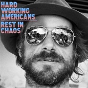 Hard Working Americans - Rest in Chaos