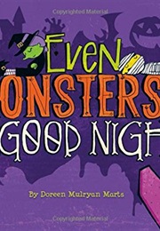 Even Monsters Say Good Night (Doreen Mulryan Marts)