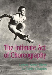 The Intimate Act of Choreography (Lynne Anne Blom)