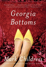 Georgia Bottoms (Mark Childress)