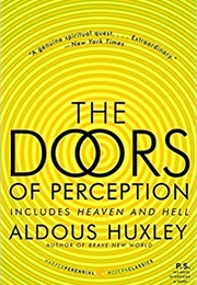 The Doors of Perception and Heaven and Hell (Aldous Huxley)