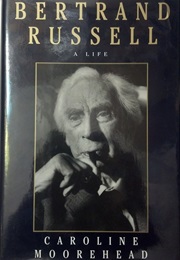 Bertrand Russell: A Life (Caroline Moorehead)